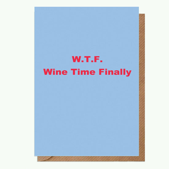 Wine time Finally - Humorous Greeting Card for all occasions - Crumble and Core