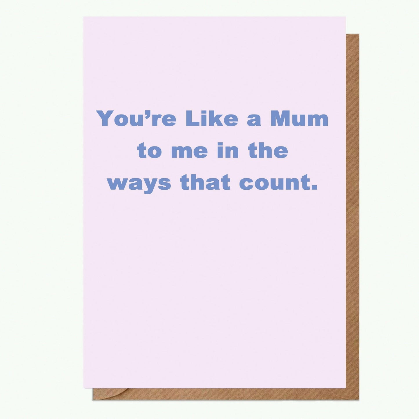 You're Like A Mum To Me A6 Greeting Card - Crumble and Core