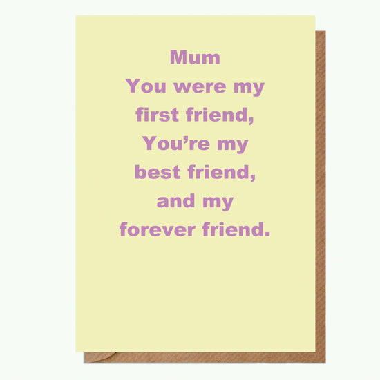 Mum You Were My First Friend A6 Greeting Card - Crumble and Core