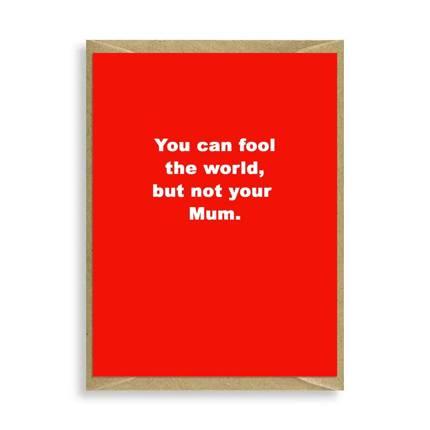 Funny Mum Mini Greeting Card - Fool The World with this Humour Card - Crumble and Core